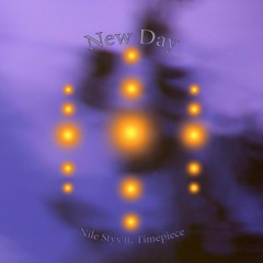 new day ft. timepiece [prod. Nile Styx x Timepiece]