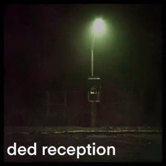 voicemail - ded reception [NOT MINE. THIS IS A REPOST]