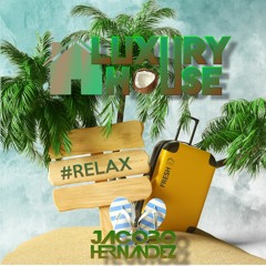 LUXURY HOUSE #RELAX - JACOBO HERNANDEZ