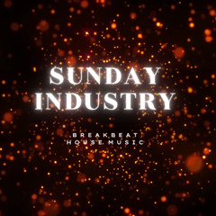 SUNDAY INDUSTRY (Breakbeat House Music)