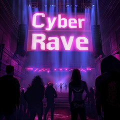 CYBER RAVE