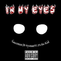 Kyeman93 - In My Eyes ft SaucemanJB & PA the Kid