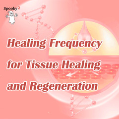 Healing Frequency for Tissue Healing and Regeneration - Spooky2 Rife Frequencies