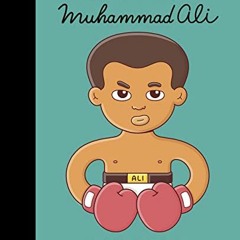Access [EBOOK EPUB KINDLE PDF] Muhammad Ali (Volume 26) (Little People, BIG DREAMS, 2