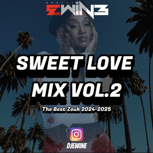 SWEET LOVE MIX VOL.2 - The Best Zouk 2024-2025