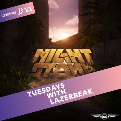 Tuesdays With Lazerbeak Podcast - Episode 22: Night Stone is 2 Buds Making Heaters