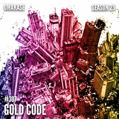 OMAKASE 307, GOLD CODE