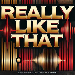 110-REALLY LIKE THAT