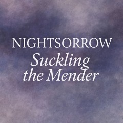 Nightsorrow - Suckling the mender (FREE DL)