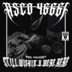 STILL WISHIN' U WERE HERE [PROD. TRACISGREY]