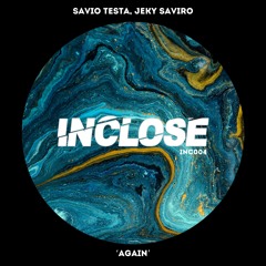 Savio Testa, Jeky Saviro - Again [INCLOSE RECORDS]