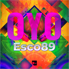 Esco89 - Oyo (Short Play )