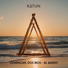 Chapacan, Dos Rios - Al Mashy (Original Mix)