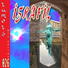 Rumors Mix Series 028: ISRAFIL