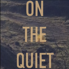 On The Quiet