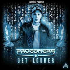 Progamers - Get Louder
