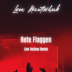 Rote Flaggen - Techno Remix Live (Leon Krawtschuk)