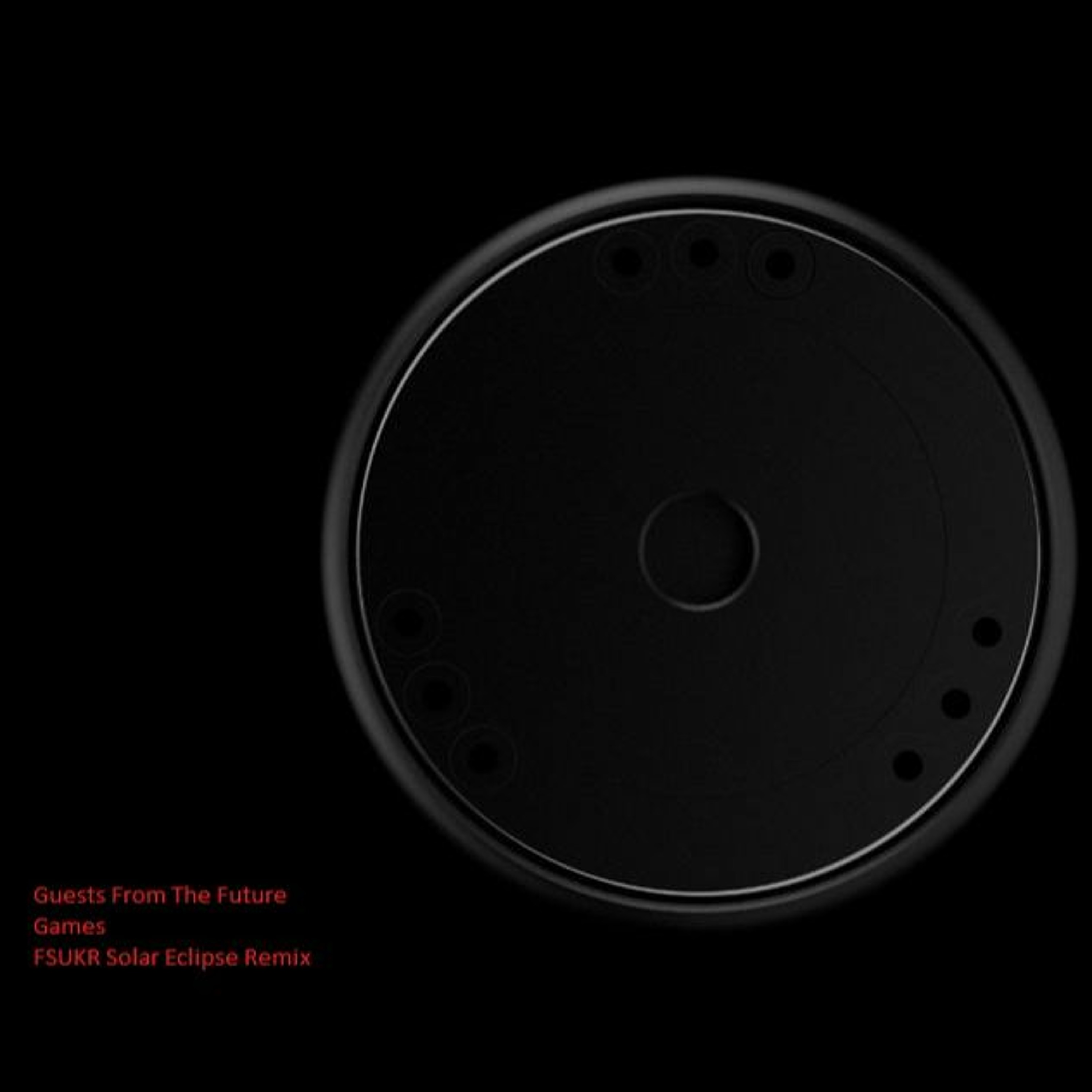 Guests From The Future - Games(FSUKR Solar Eclipse Remix) episode artwork