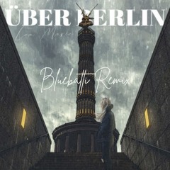 Lea Marie - Über Berlin (Bluebatti Remix)