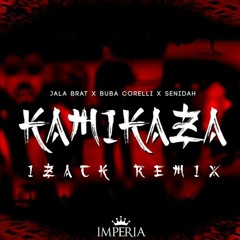 Jala Brat X Buba Corelli X Senidah - Kamikaza (iZack Remix)[BUY = FREE DOWNLOAD]