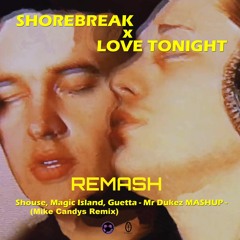 Shorebreak x Love Tonight - Remash -