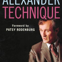 ❤ PDF Read Online ❤ The Actor and the Alexander Technique full
