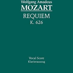 [Access] EBOOK 🗃️ Requiem, K. 626 - Vocal score (Latin Edition) by  Wolfgang Amadeus