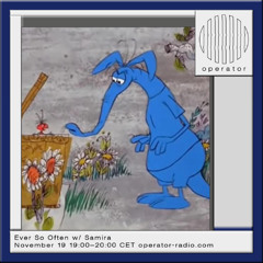 Ever So Often w/ Samira - 19th November 2025