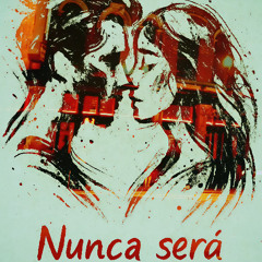 Nunca Sera