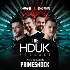 HDUK Podcast Episode 15 - Cally & Shocker ft. Primeshock | Free Download