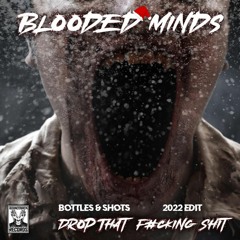 Blooded Minds - Bottles And Shots (2022 EDIT)