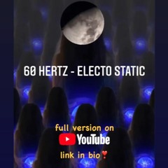 60 Hertz - Electro Static  SAMPLE