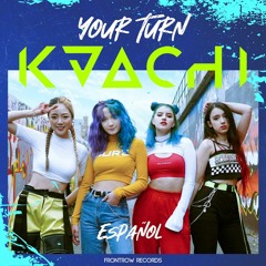 KAACHI - Your Turn (Spanish Ver.)