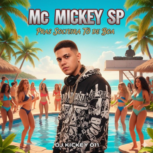 Mc Mickey Sp Pras Solteira Tô de Boa Dj Kleiton(MP3_160K).mp3