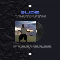 Slide Through Freeverse