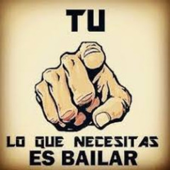 LO QUE NECESITAS ES BAILAR!