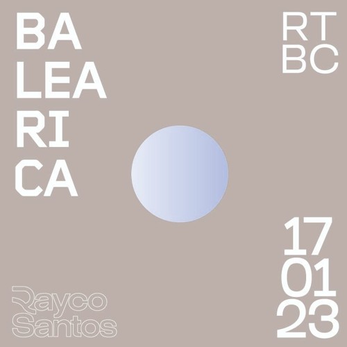 Rayco Santos @ RTBC meets BALEARICA RADIO (17.01.2023)
