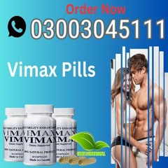 Vimax Pills In Pakistan >> 03003045111