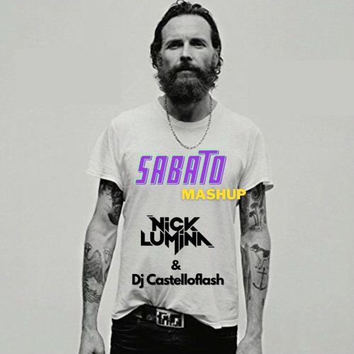 SABATO Giovanotti - [ Nick Lumina & Dj CastelloFlash Mashup ]