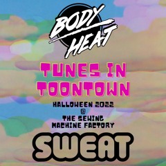 Body Heat @ SWEAT October 28 - Tunes In Toontown Halloween