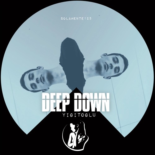 DEEP DOWN - Yigitoglu