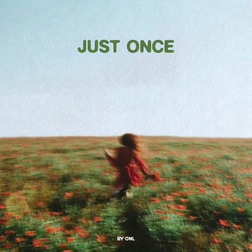 ONL - Just once (unreleased)