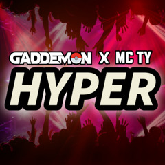 GADDEMON - HYPER FT MC TY (50K FREE DOWNLOAD)