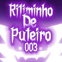 RITIMINHO DE PUTEIRO 003 - MC RD,MC TH & MC GORDINHO DO CATARINA - ( DJ RAYAN )