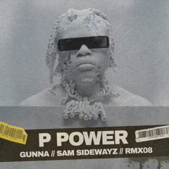 Gunna - P Power (Sam Sidewayz Remix)