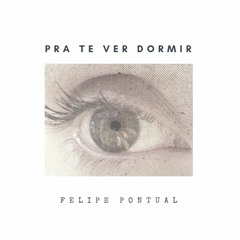 Pra Te Ver Dormir
