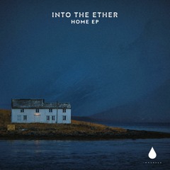 Into the Ether - Home EP