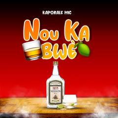 KAPORALE MIC - NOU KA BWÈ