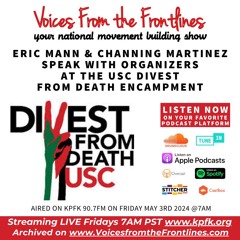 Voices Radio: Eric and Channing speak with organizers from the USC Divest from Death Encampment