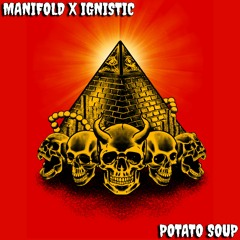 MANIFOLD X IGNISTIC - POTATO SOUP [MURDER WE WROTE]